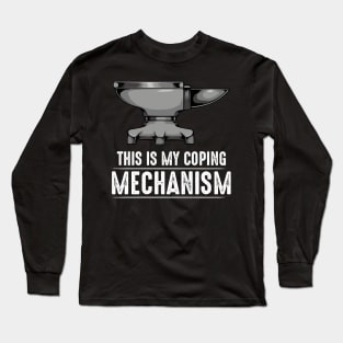 Blacksmith - This Is my Coping Mechanism - Blacksmith Anvil Long Sleeve T-Shirt